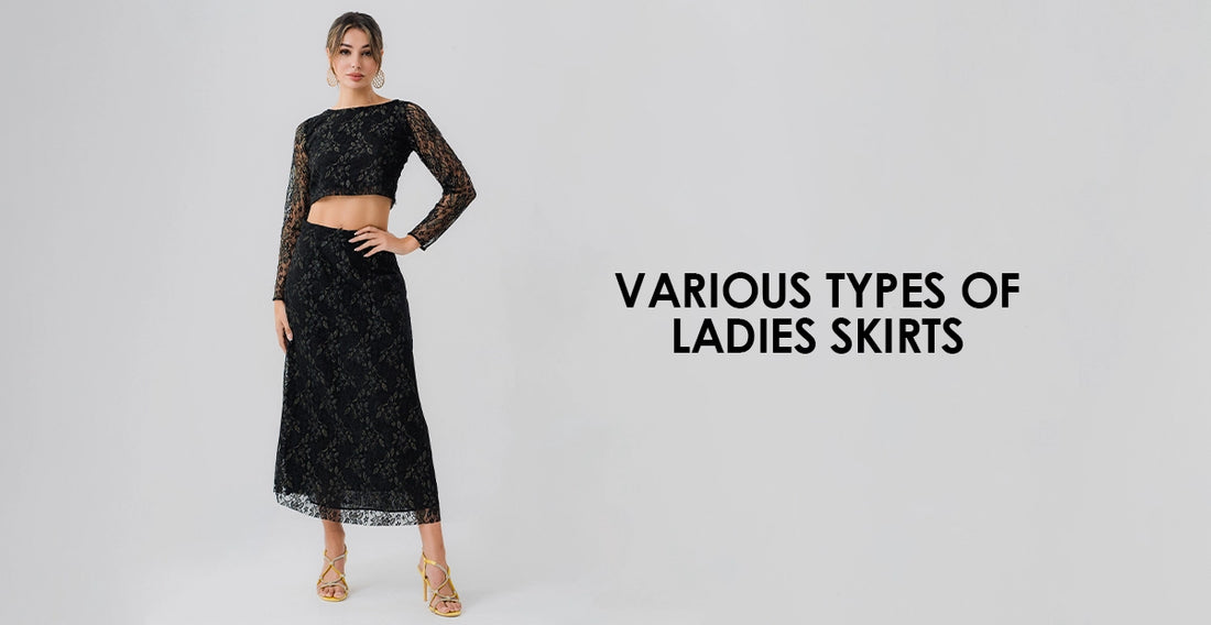 Ladies Skirts 2024 - Types of Skirts